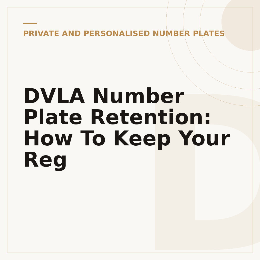 DVLA Number Plate Retention: How To Keep Your Reg