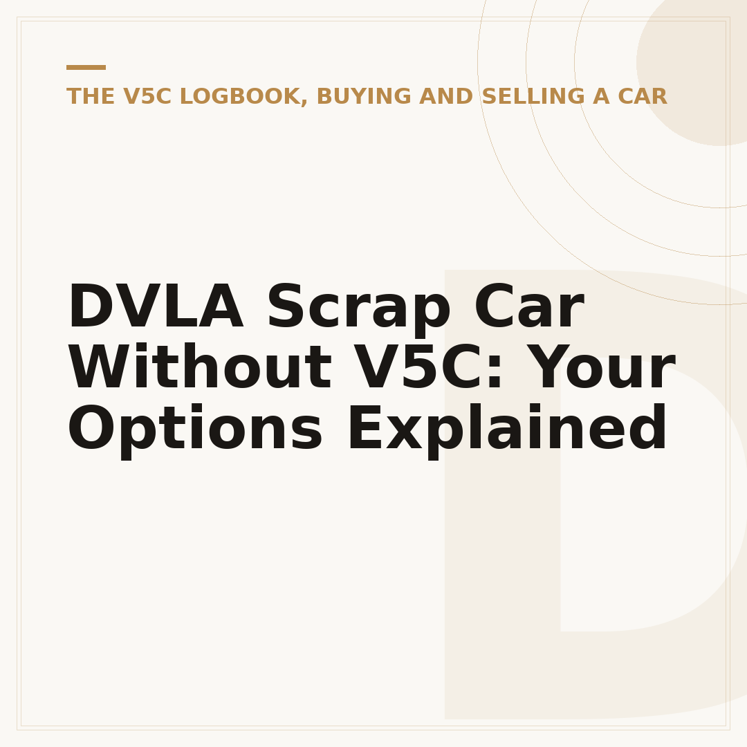 DVLA Scrap Car Without V5C: Your Options Explained