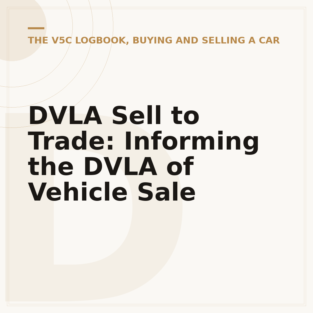 DVLA Sell to Trade: Informing the DVLA of Vehicle Sale