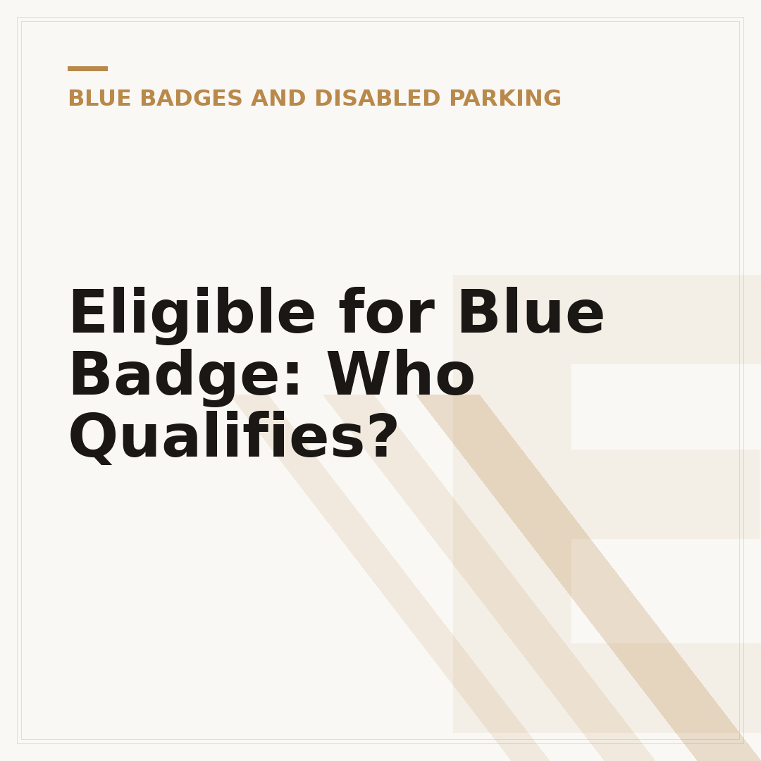 Eligible for Blue Badge: Who Qualifies?