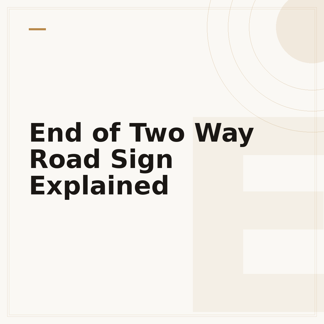 End of Two Way Road Sign Explained
