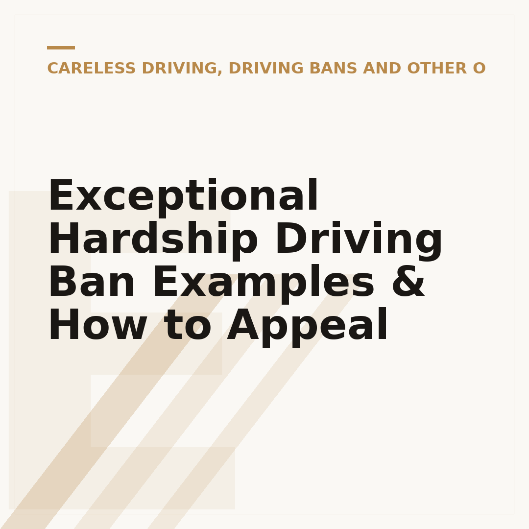 Exceptional Hardship Driving Ban Examples & How to Appeal