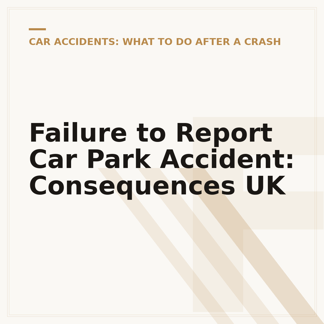 Failure to Report Car Park Accident: Consequences UK