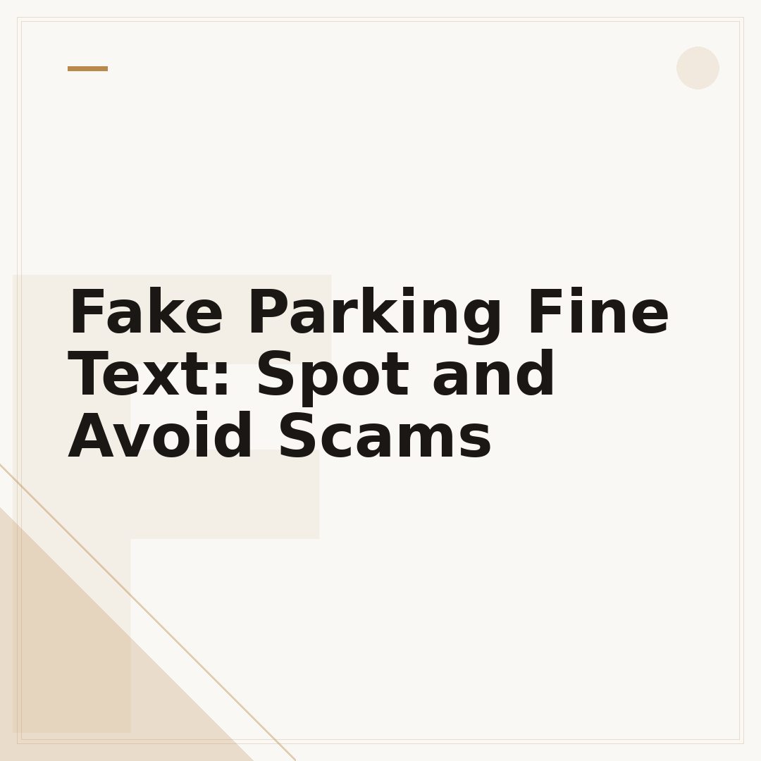 Fake Parking Fine Text: Spot and Avoid Scams