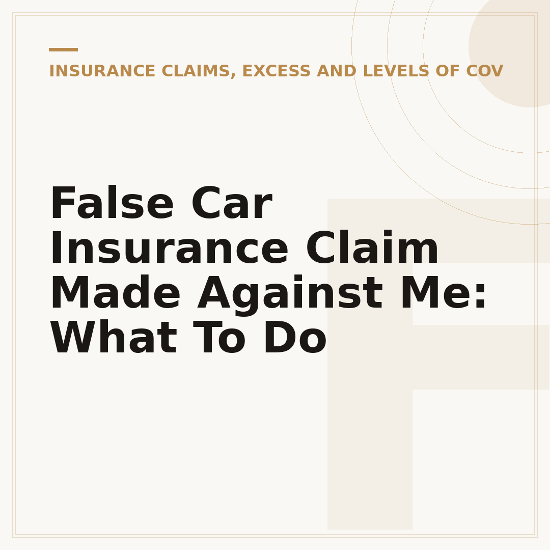 False Car Insurance Claim Made Against Me: What To Do