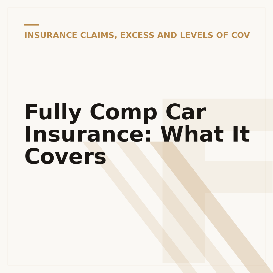 Fully Comp Car Insurance: What It Covers