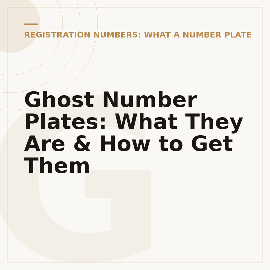 Ghost Number Plates: What They Are & How to Get Them