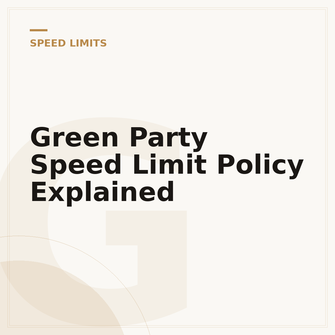 Green Party Speed Limit Policy Explained