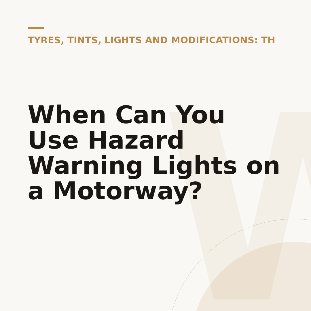 When Can You Use Hazard Warning Lights on a Motorway?