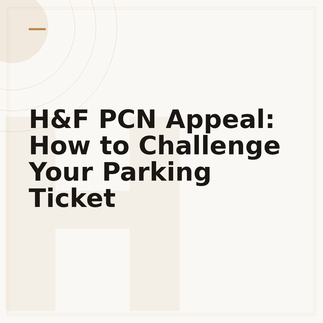 H&F PCN Appeal: How to Challenge Your Parking Ticket