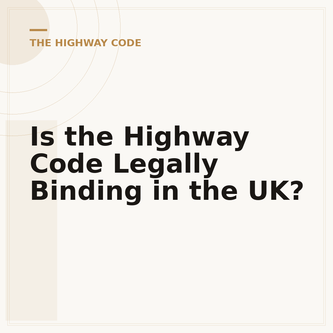 Is the Highway Code Legally Binding in the UK?