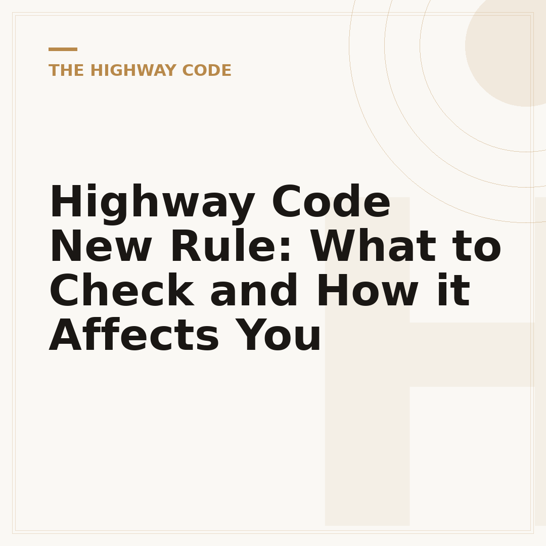 Highway Code New Rule: What to Check and How it Affects You