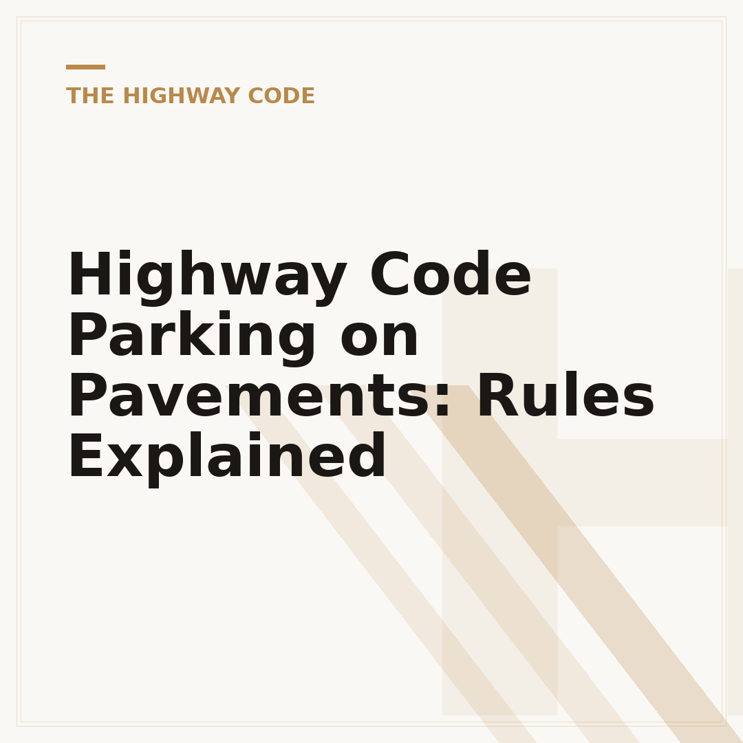 Highway Code Parking on Pavements: Rules Explained