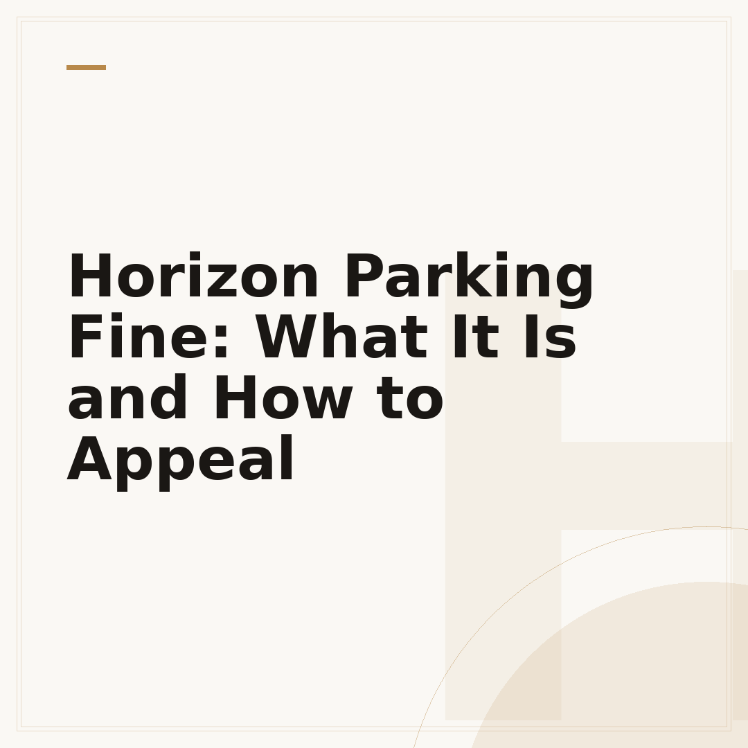 Horizon Parking Fine: What It Is and How to Appeal