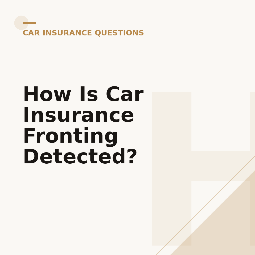How Is Car Insurance Fronting Detected?