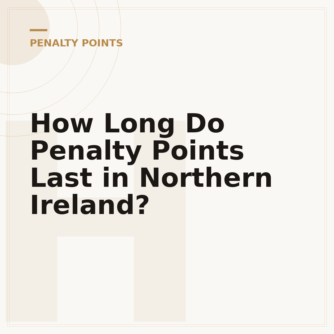 How Long Do Penalty Points Last in Northern Ireland?