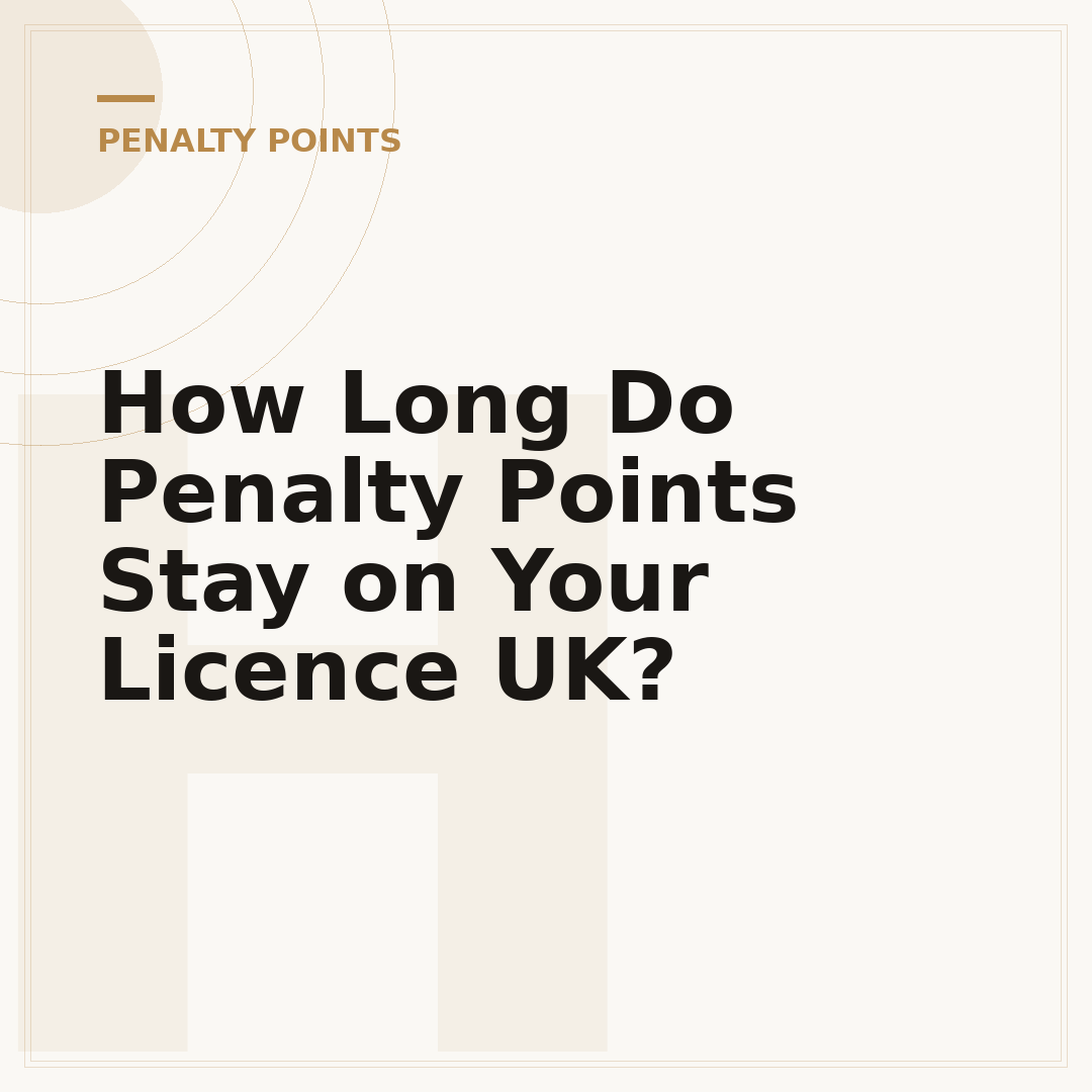 How Long Do Penalty Points Stay on Your Licence UK?