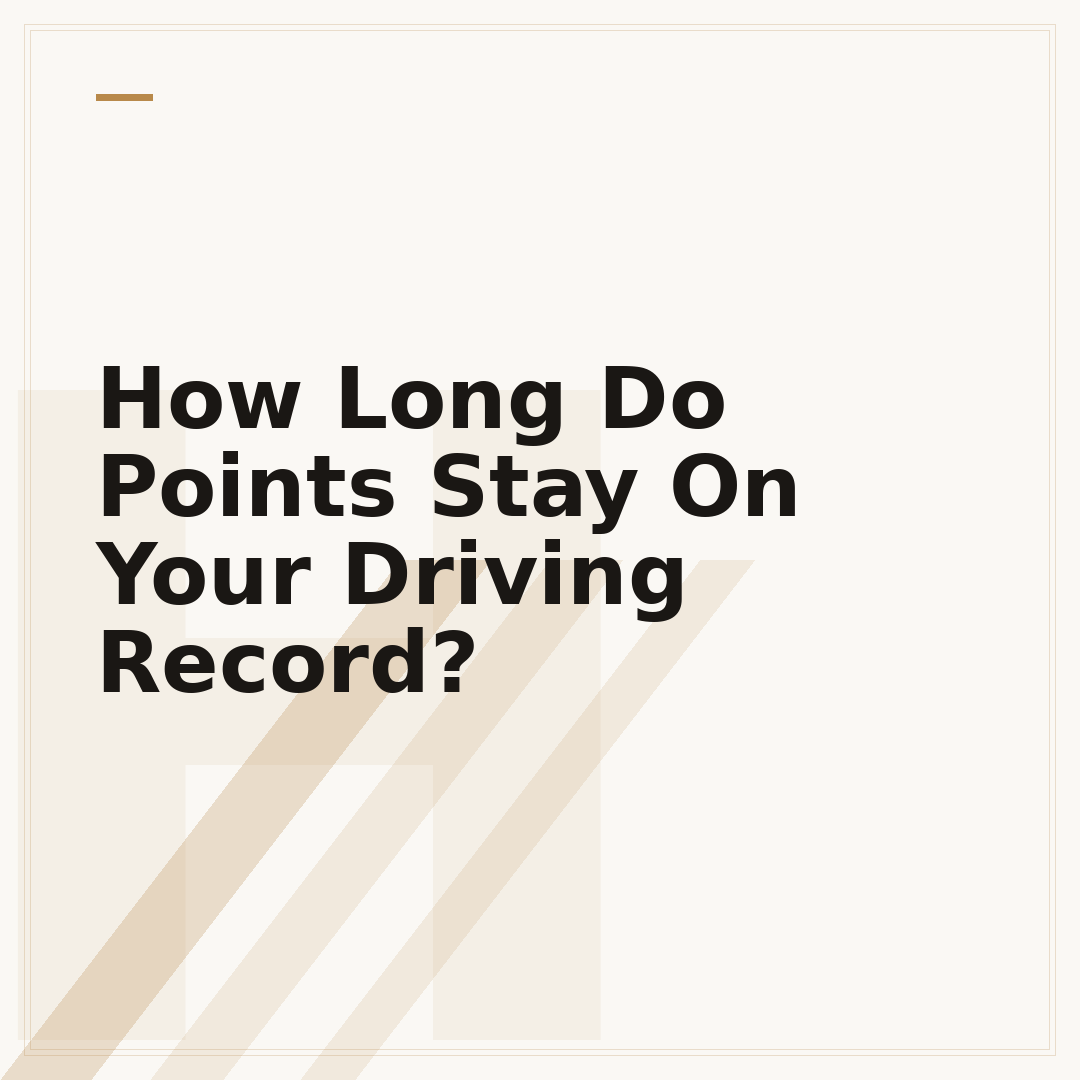 How Long Do Points Stay On Your Driving Record?