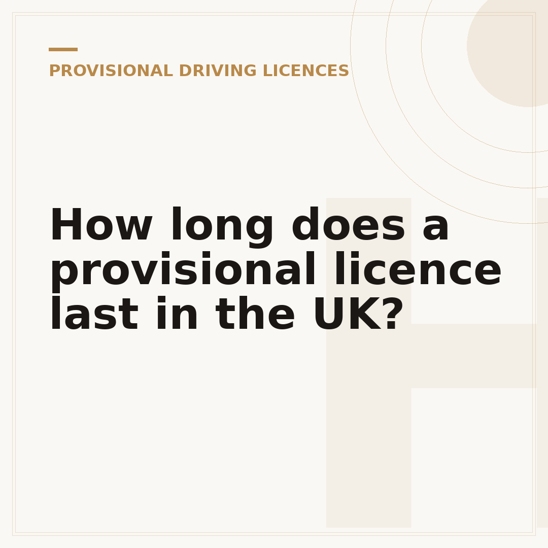 How long does a provisional licence last in the UK?