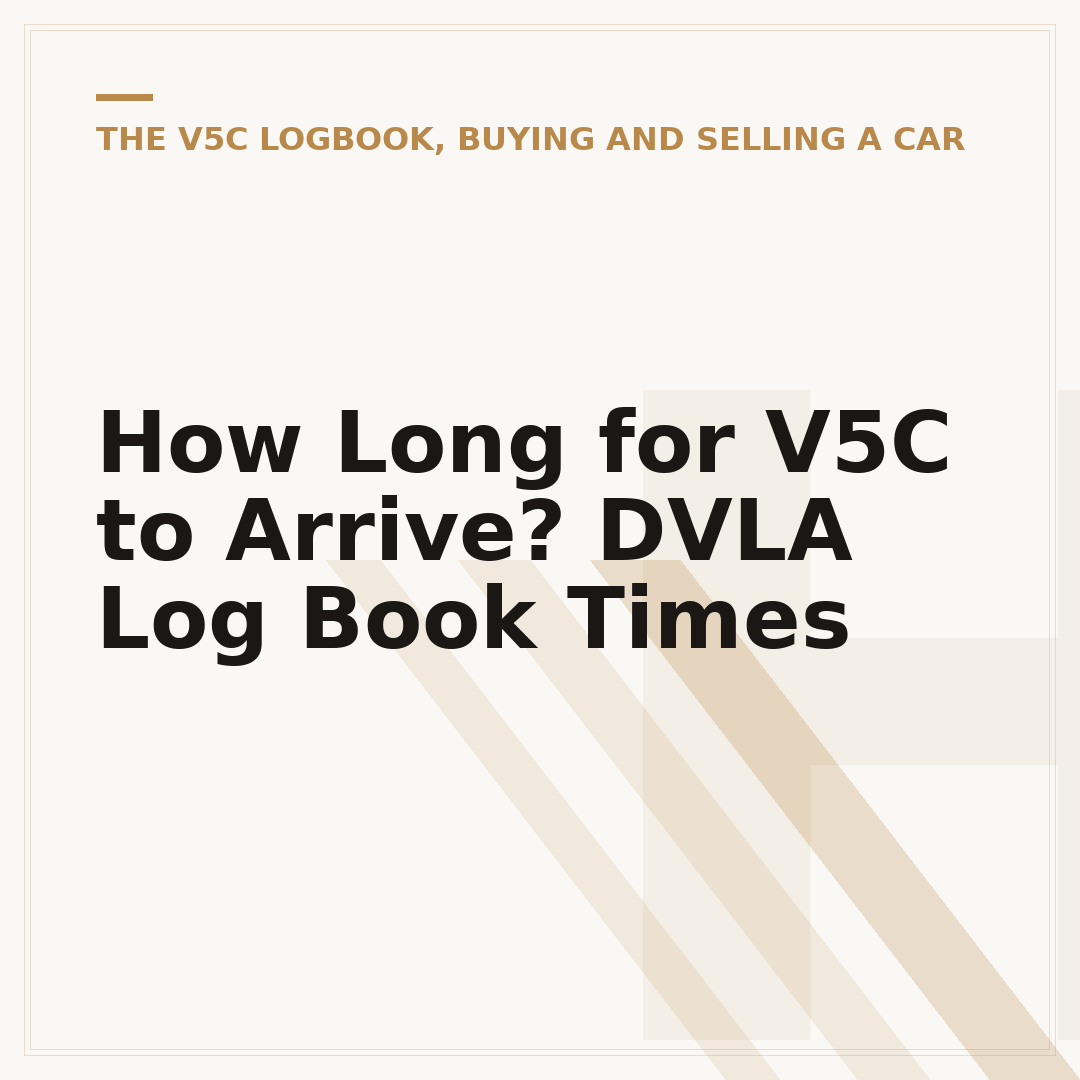 How Long for V5C to Arrive? DVLA Log Book Times