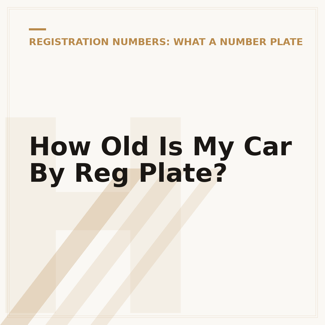How Old Is My Car By Reg Plate?