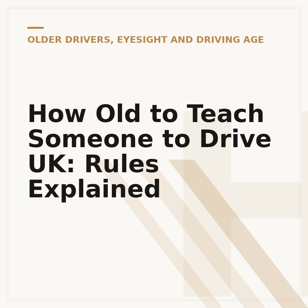 How Old to Teach Someone to Drive UK: Rules Explained