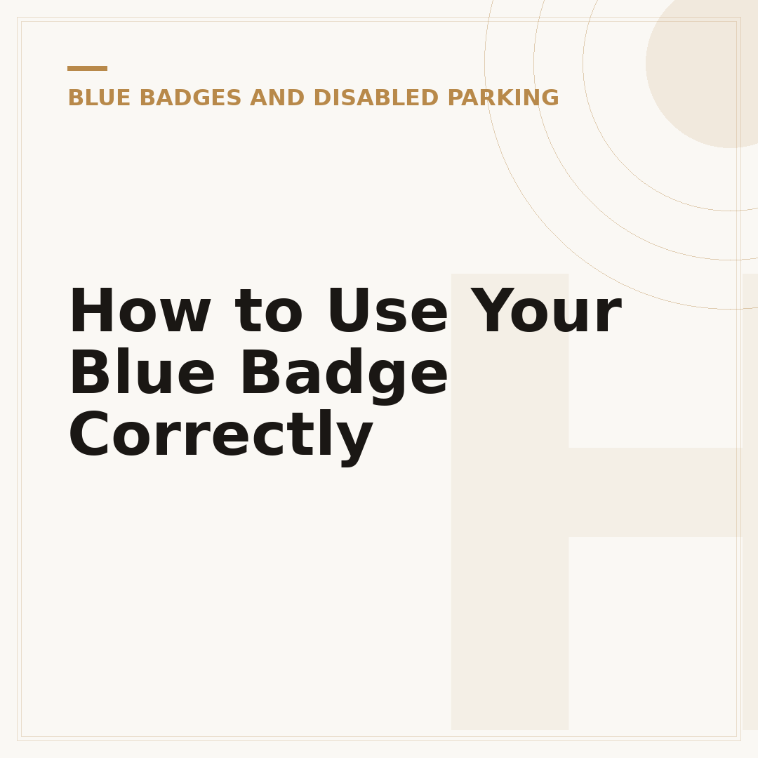 How to Use Your Blue Badge Correctly
