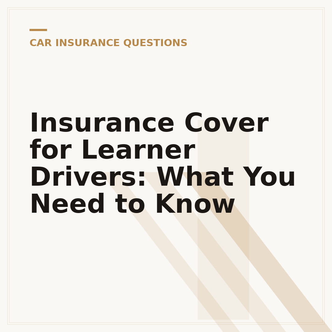Insurance Cover for Learner Drivers: What You Need to Know