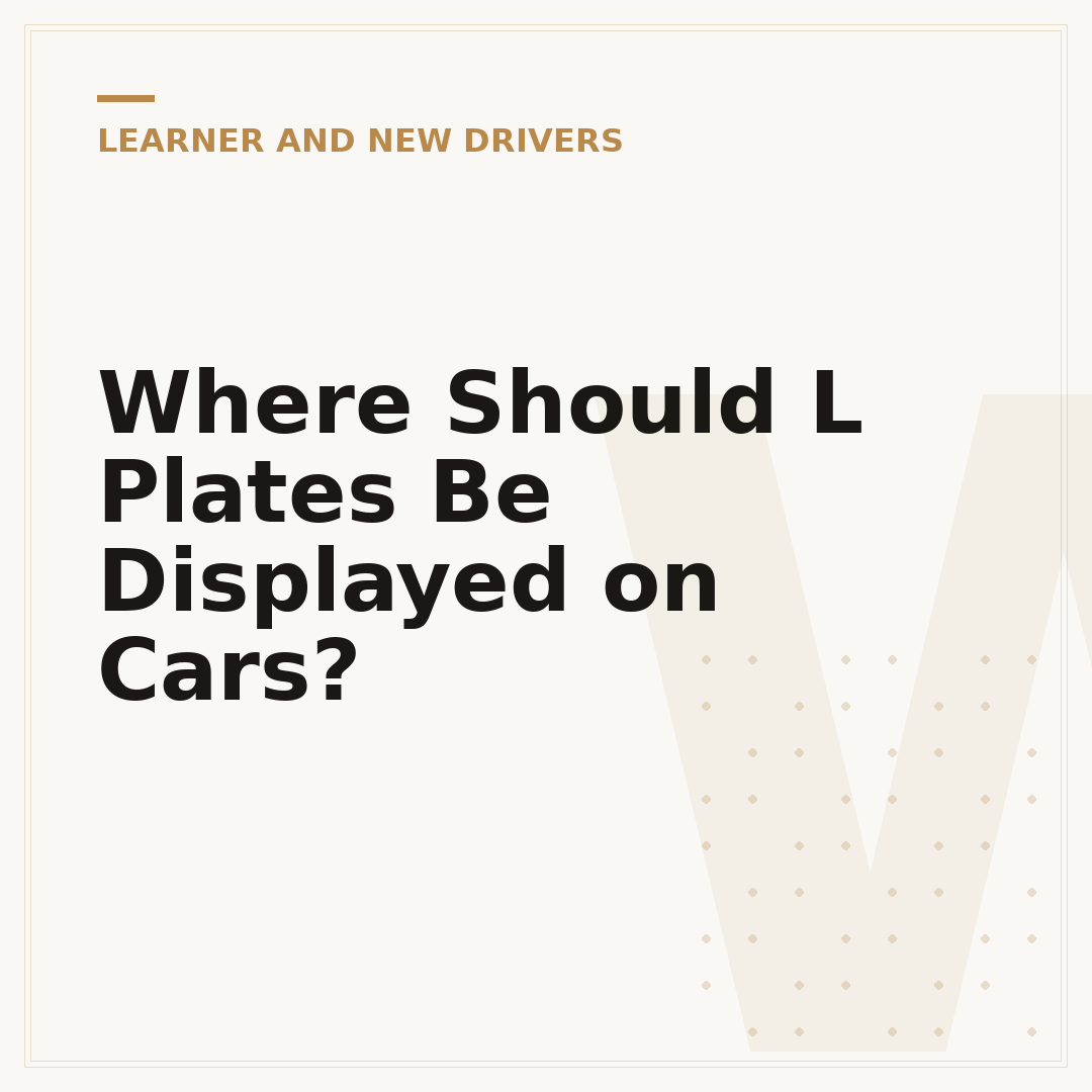 Where Should L Plates Be Displayed on Cars?