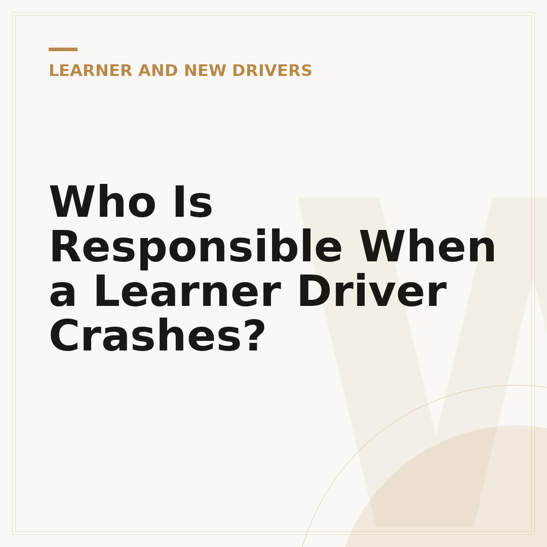 Who Is Responsible When a Learner Driver Crashes?