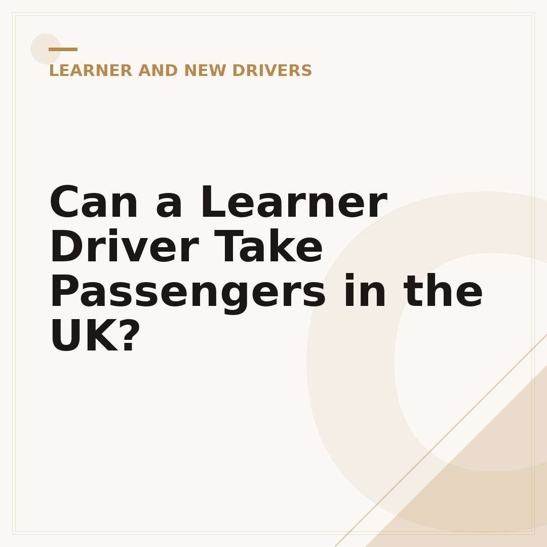 Can a Learner Driver Take Passengers in the UK?