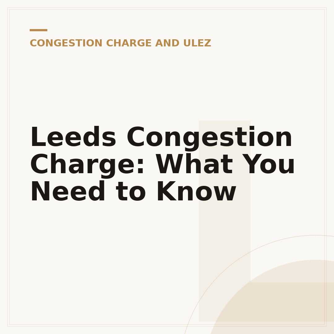 Leeds Congestion Charge: What You Need to Know