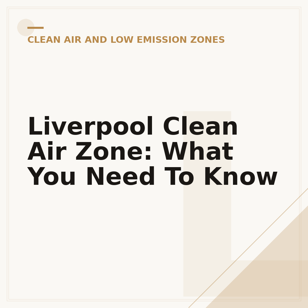 Liverpool Clean Air Zone: What You Need To Know