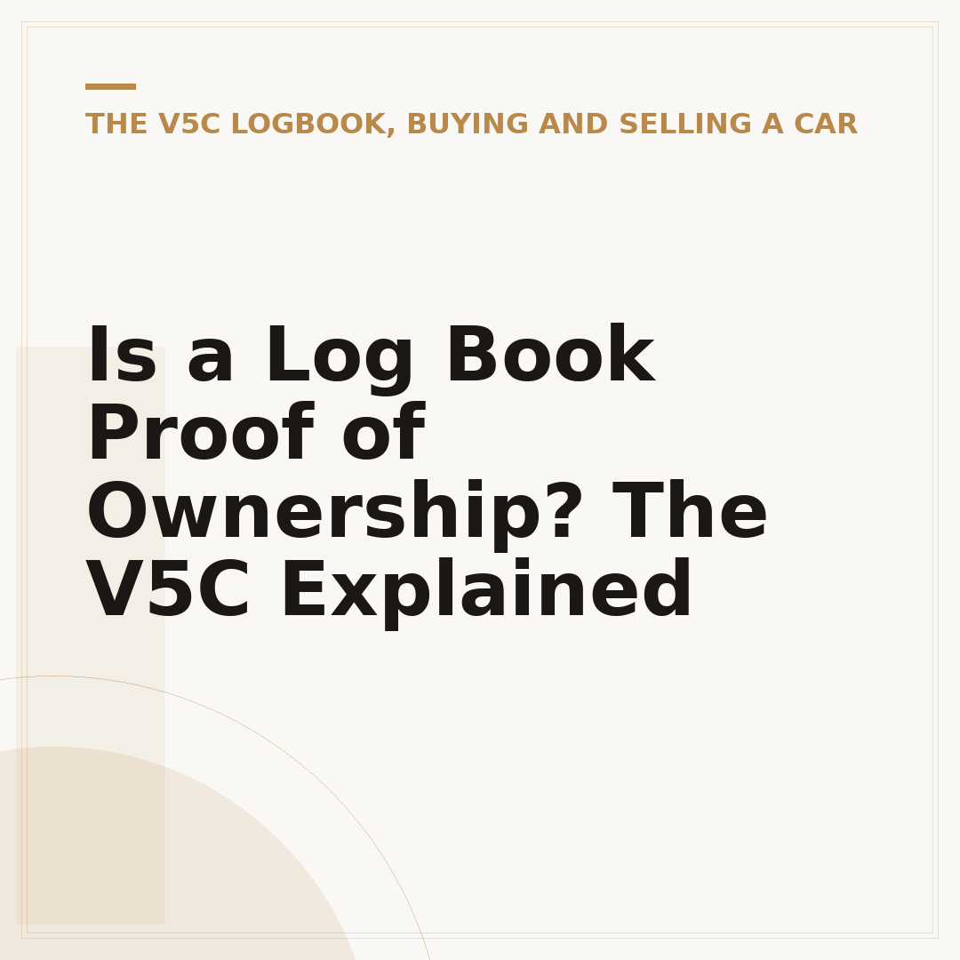 Is a Log Book Proof of Ownership? The V5C Explained