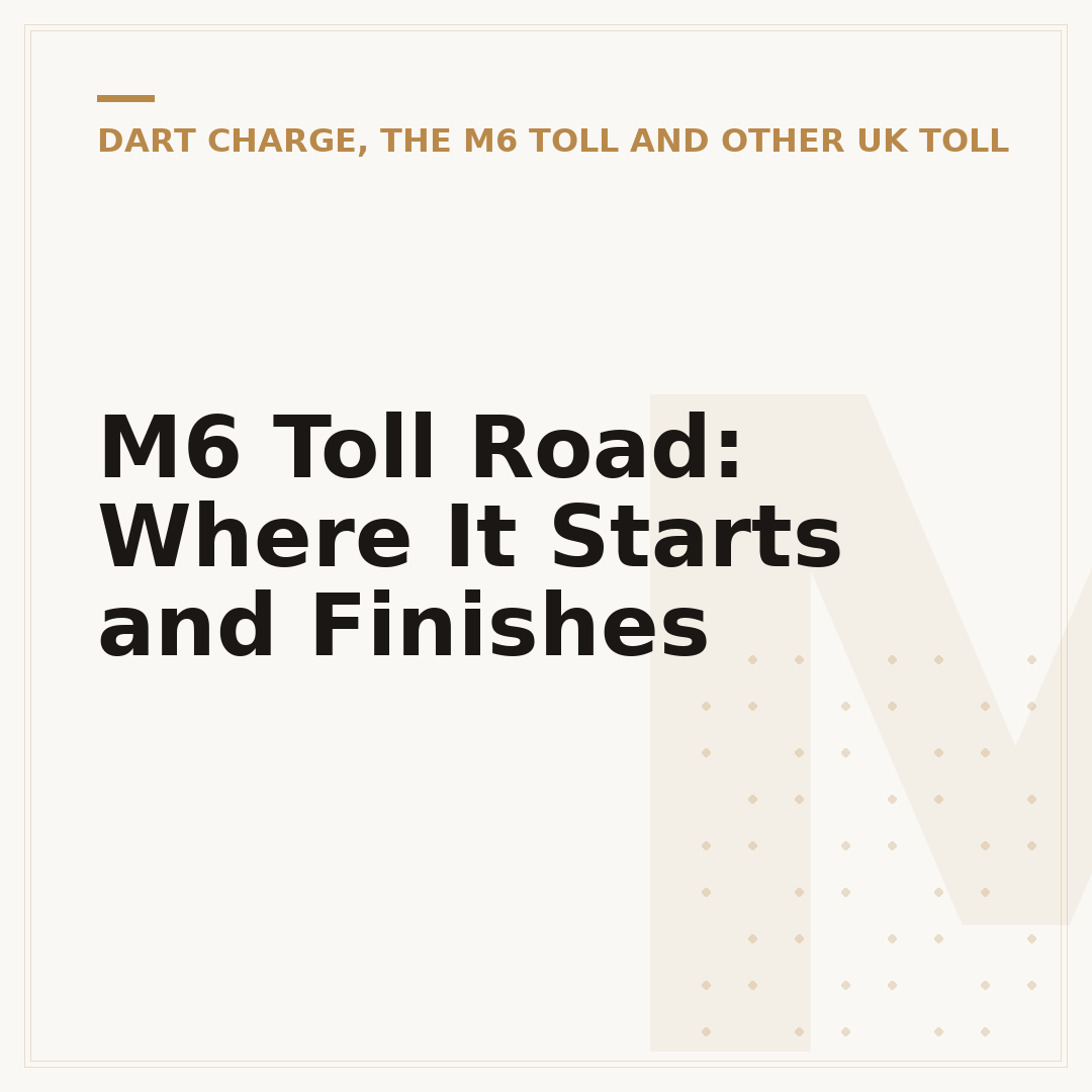 M6 Toll Road: Where It Starts and Finishes