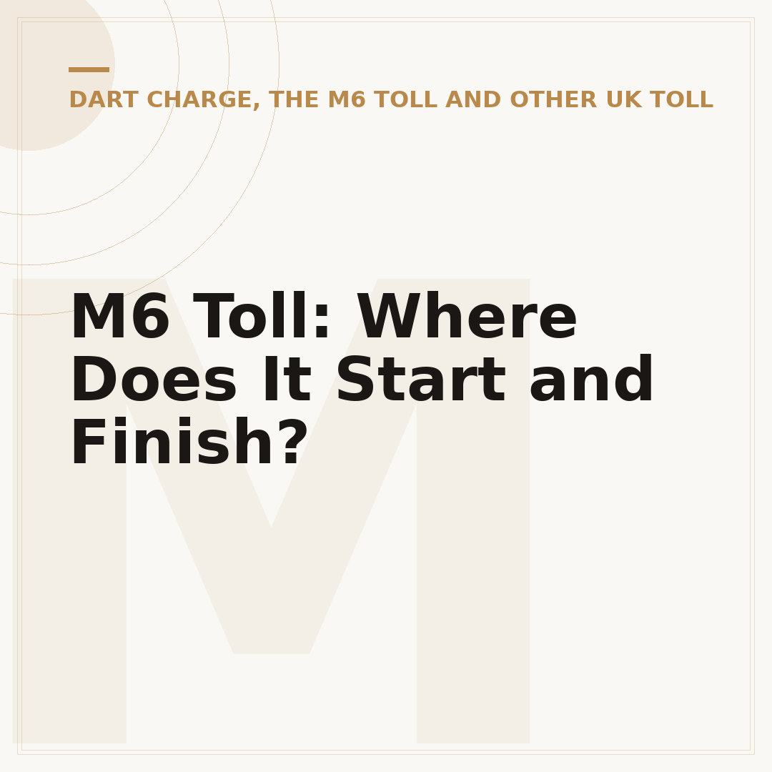 M6 Toll: Where Does It Start and Finish?