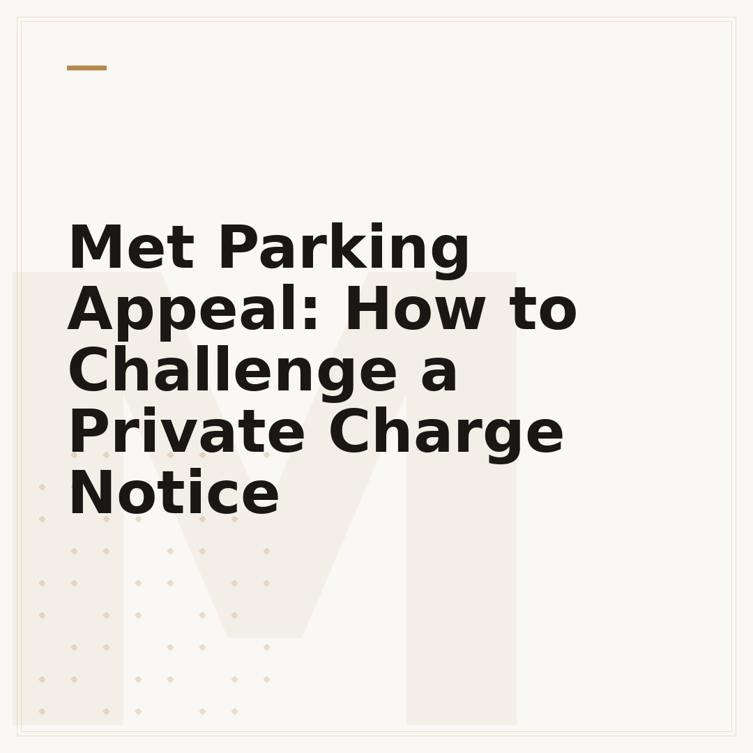 Met Parking Appeal: How to Challenge a Private Charge Notice