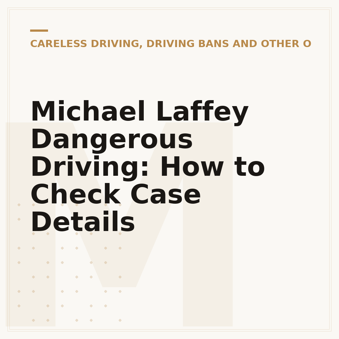 Michael Laffey Dangerous Driving: How to Check Case Details