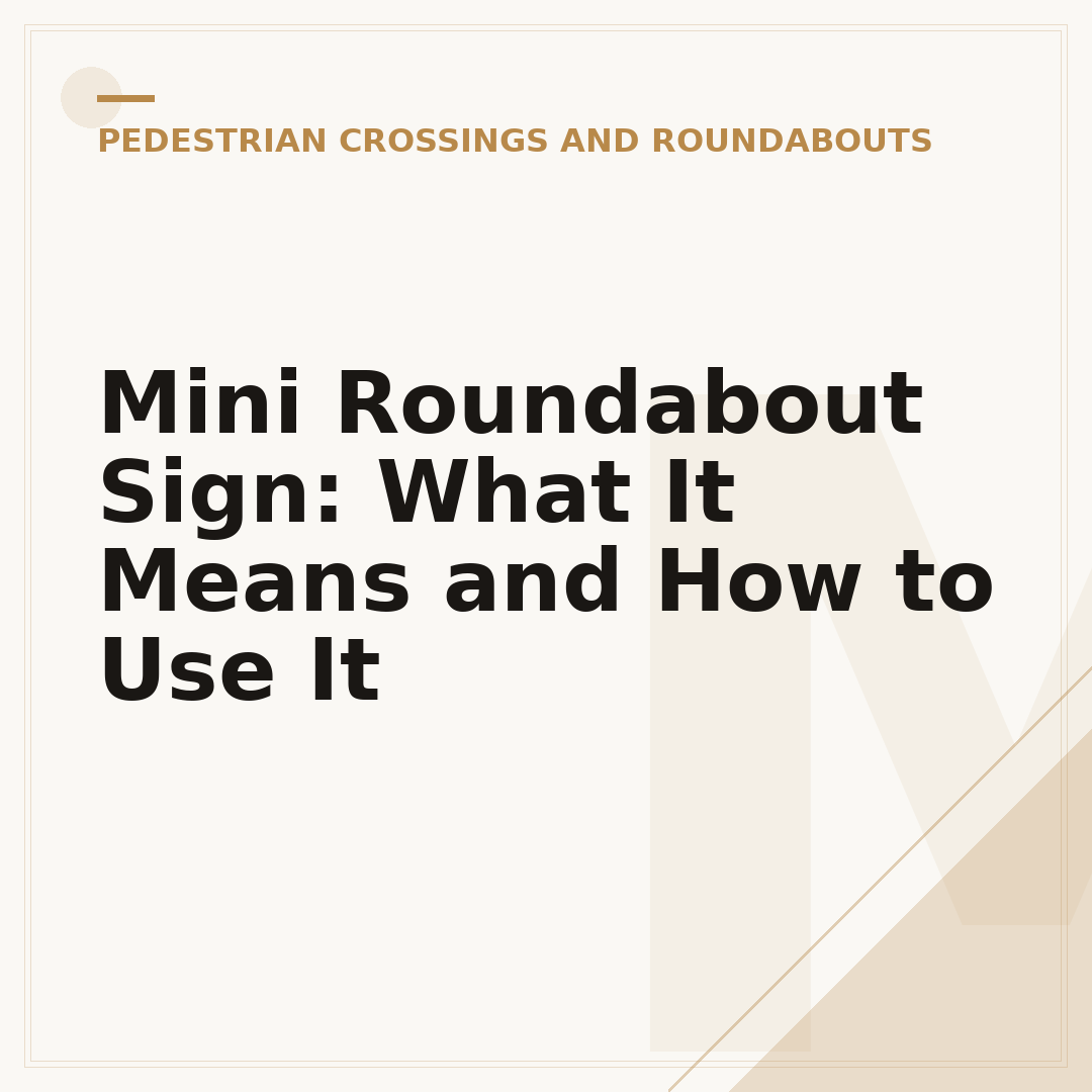 Mini Roundabout Sign: What It Means and How to Use It