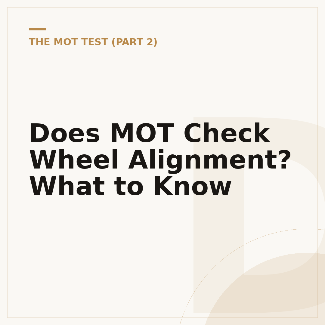 Does MOT Check Wheel Alignment? What to Know