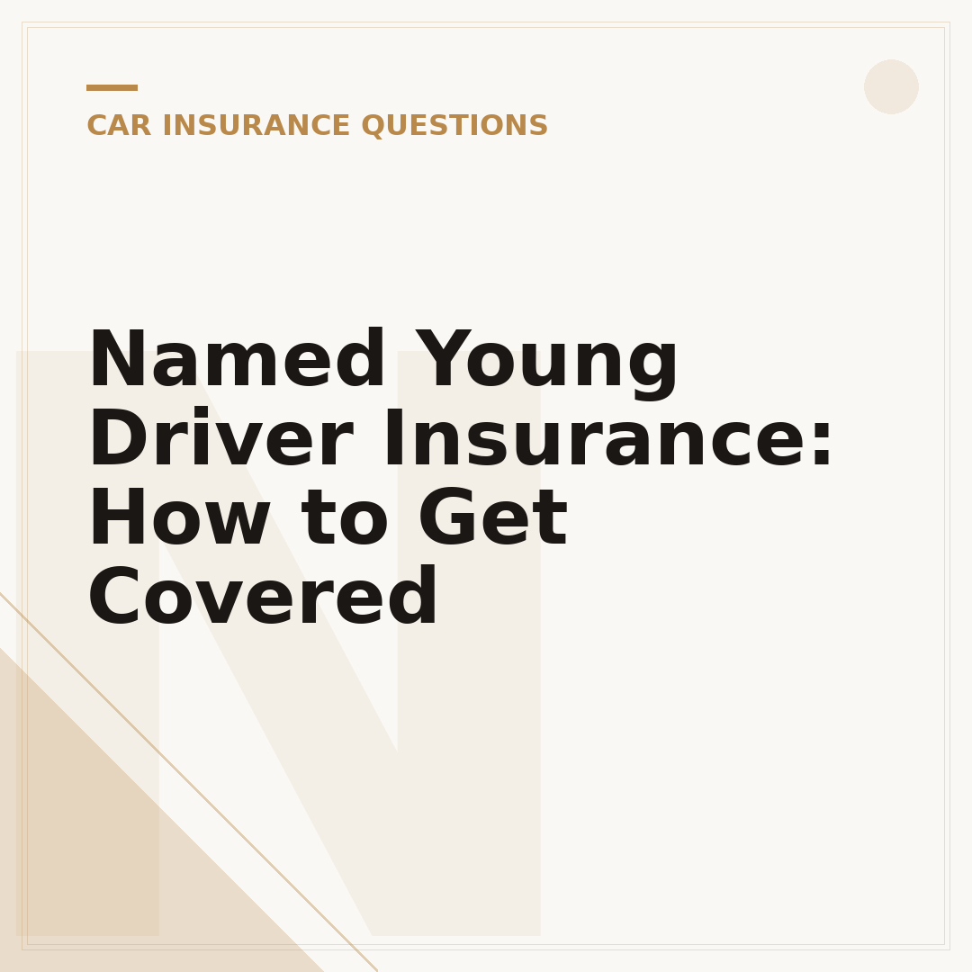 Named Young Driver Insurance: How to Get Covered