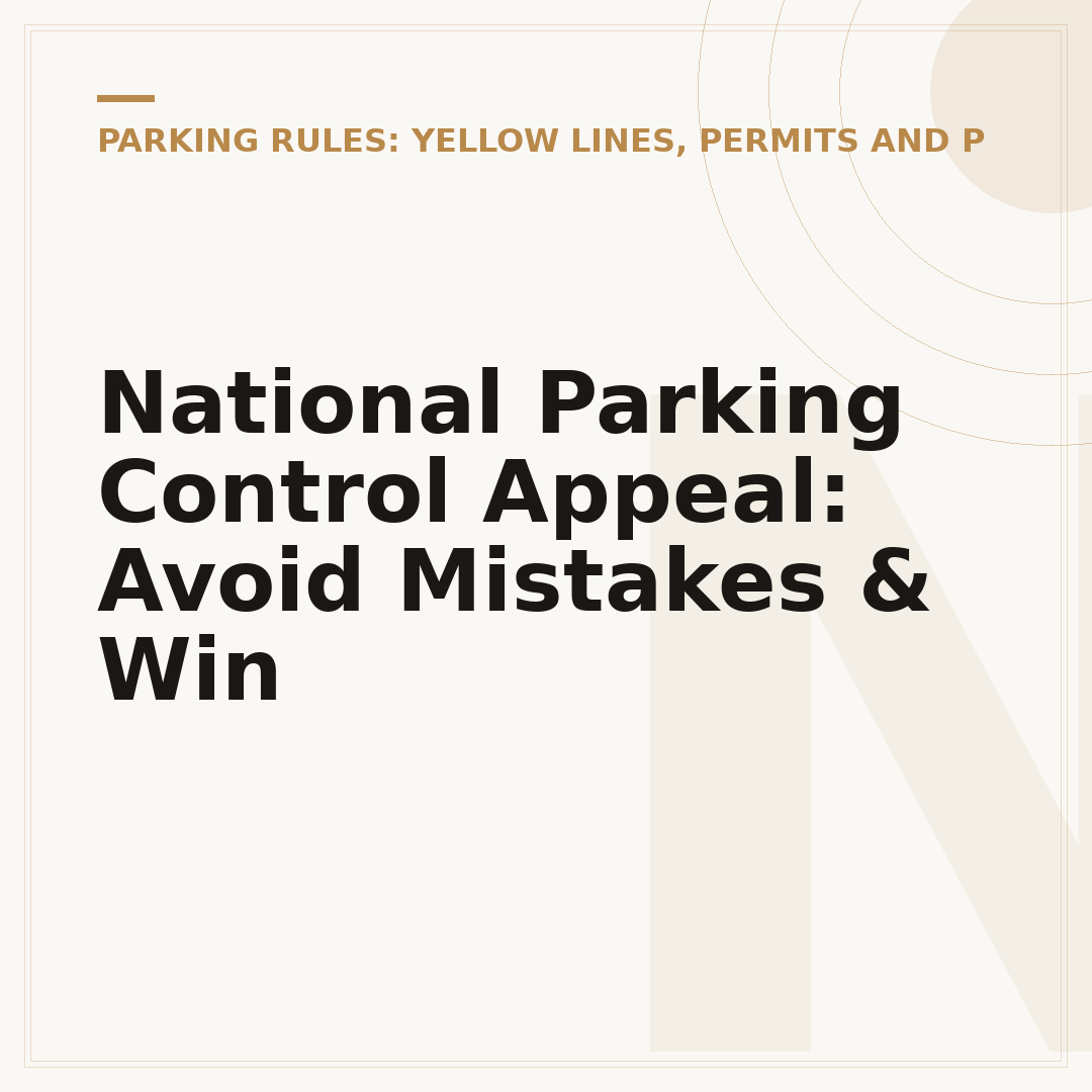 National Parking Control Appeal: Avoid Mistakes & Win