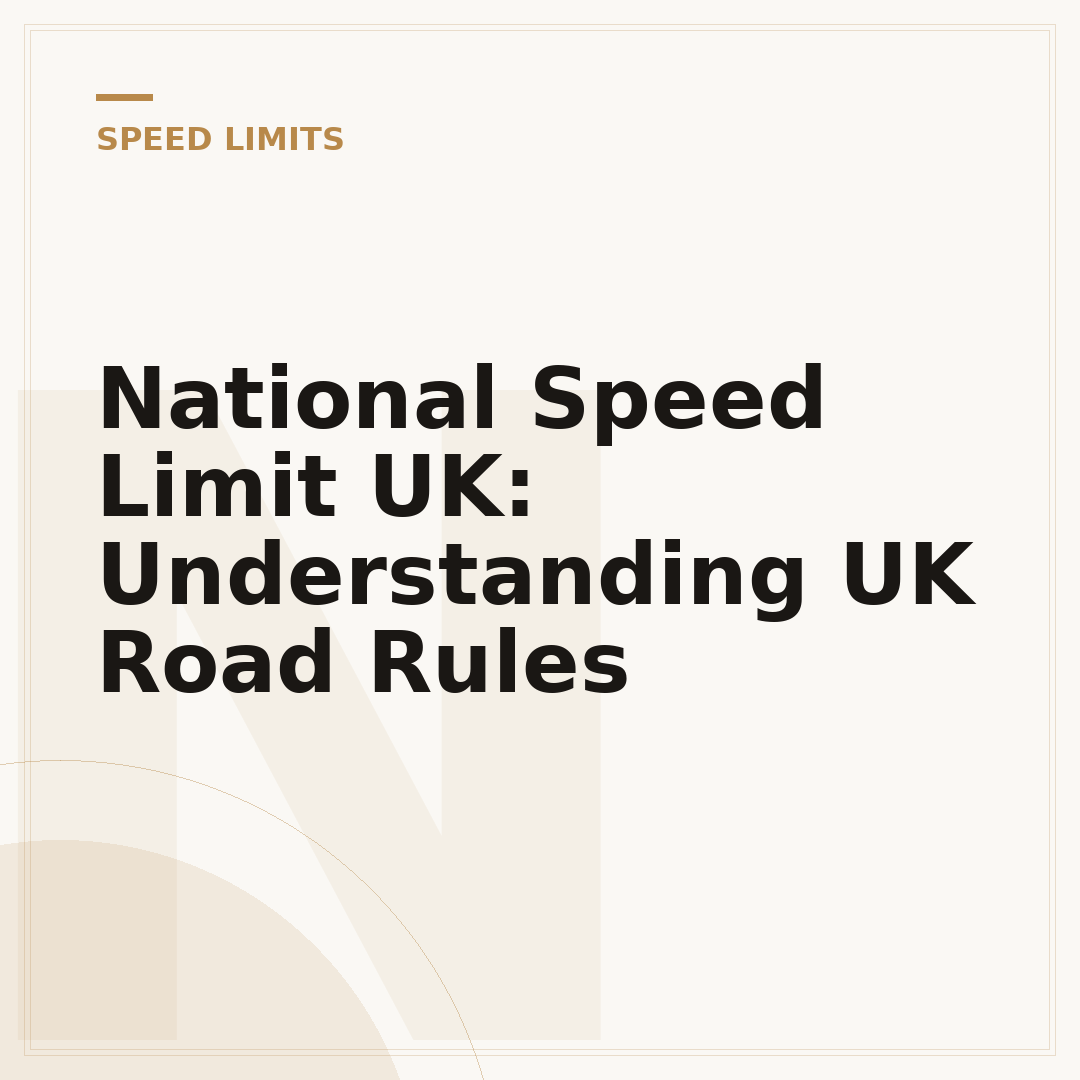 National Speed Limit UK: Understanding UK Road Rules
