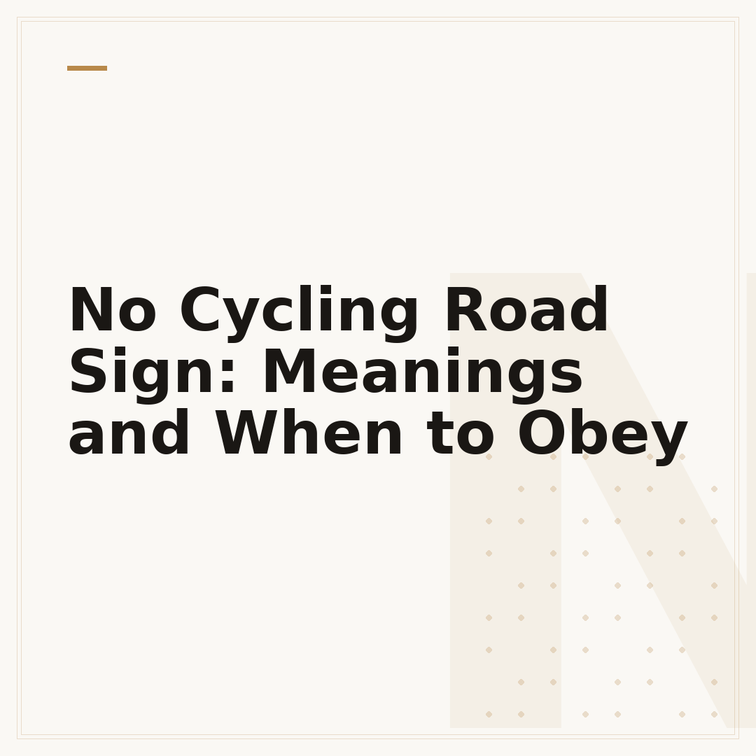 No Cycling Road Sign: Meanings and When to Obey