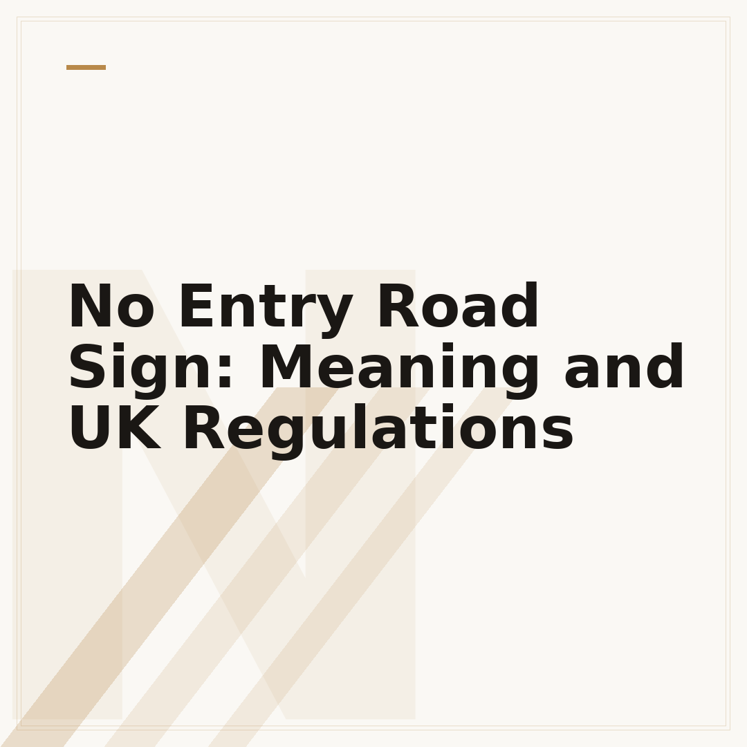 No Entry Road Sign: Meaning and UK Regulations