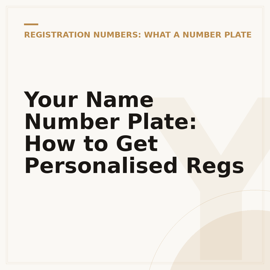 Your Name Number Plate: How to Get Personalised Regs