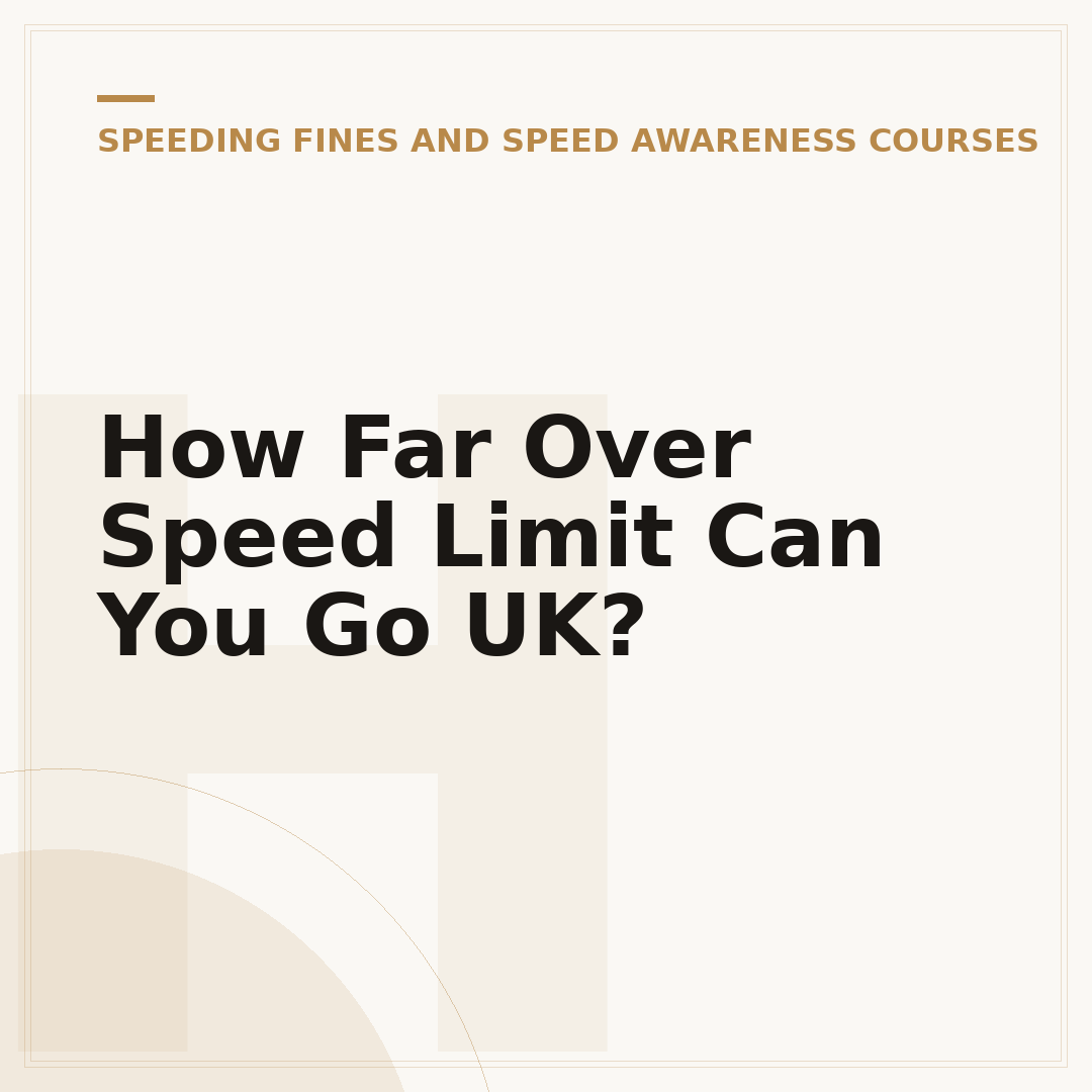 How Far Over Speed Limit Can You Go UK?