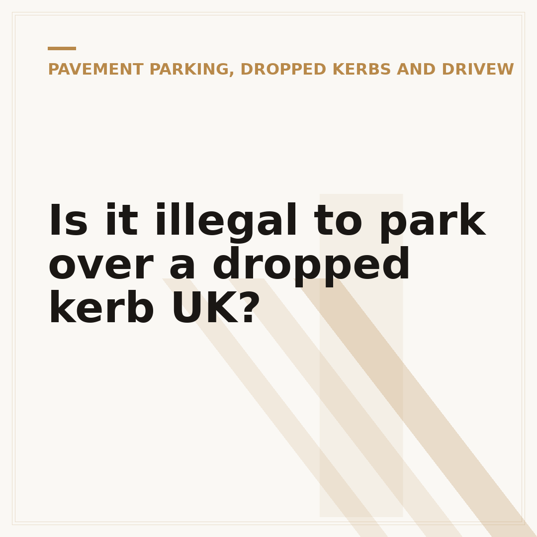 Is it illegal to park over a dropped kerb UK?