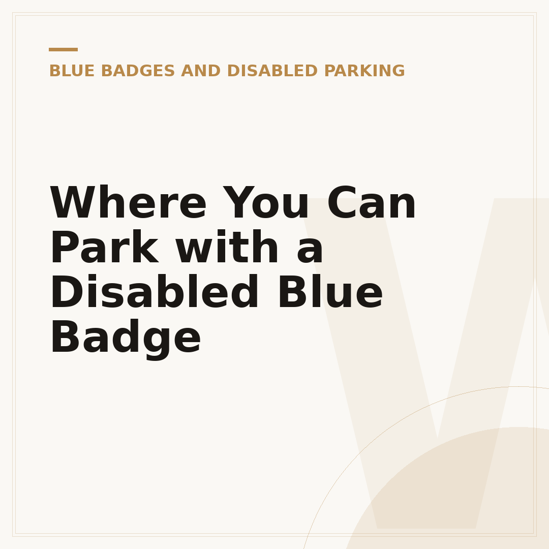 Where You Can Park with a Disabled Blue Badge