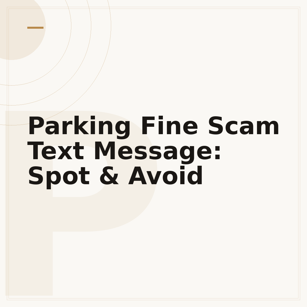 Parking Fine Scam Text Message: Spot & Avoid
